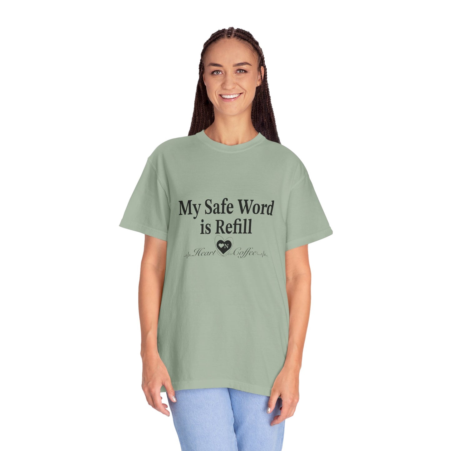 My Safe Word is Refill – Funny Coffee Lover Tee | Heart On Brand Coffee Collection