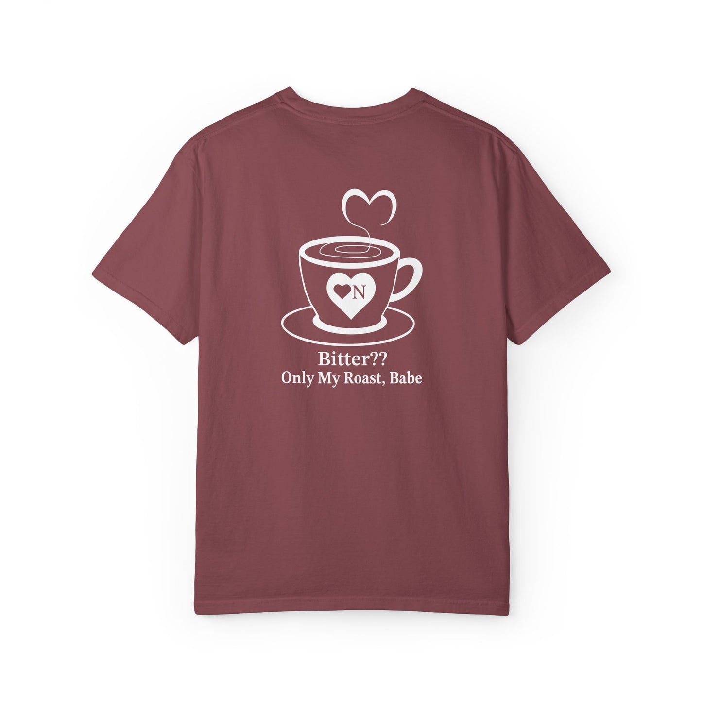 "Bitter?? Only My Roast, Babe” Back Talk Tee – Heart On Brand Coffee Collection