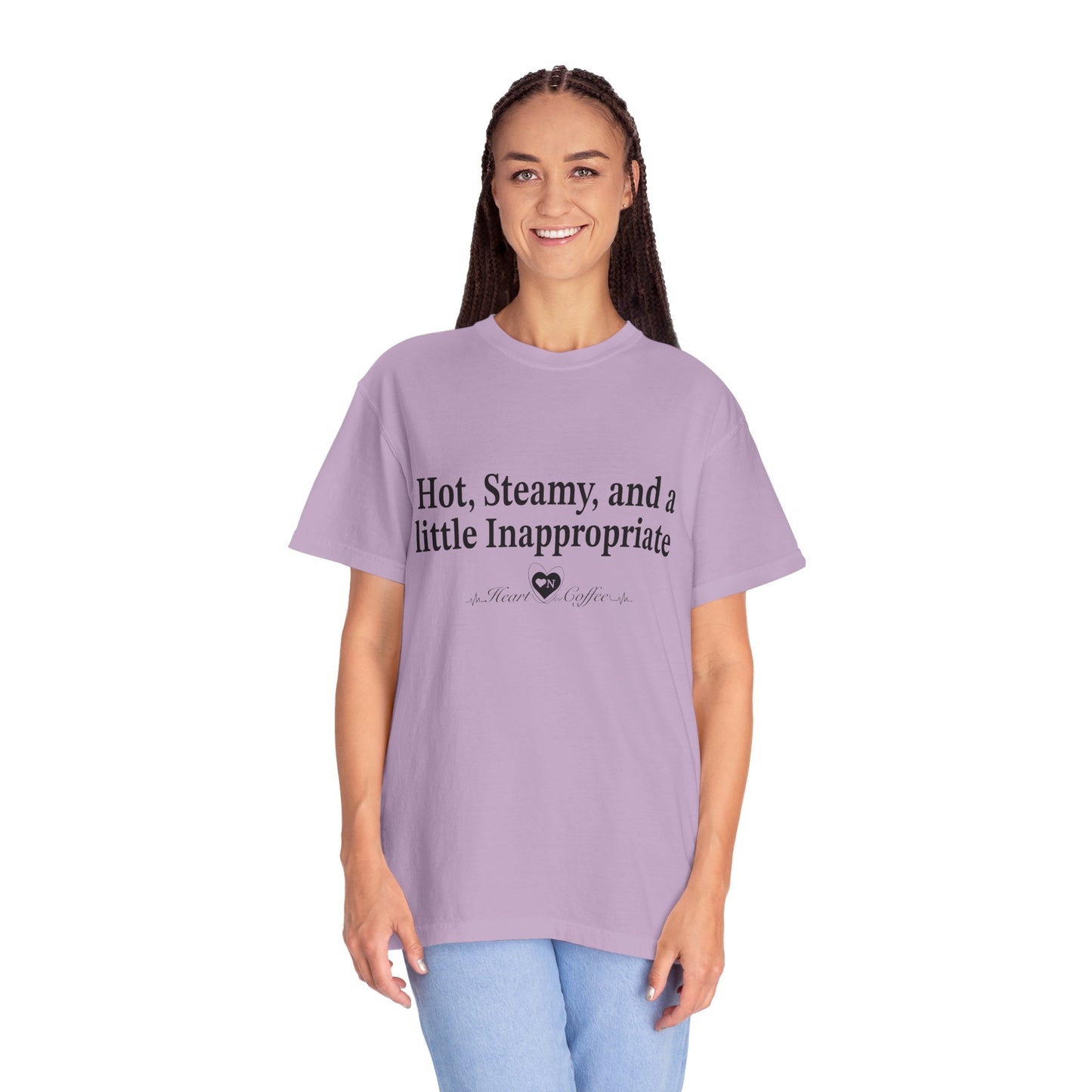 “Hot, Steamy, and a Little Inappropriate” Tee – Heart On Brand Coffee Collection