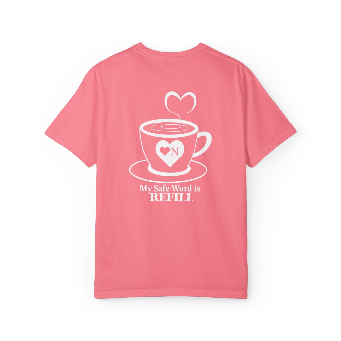 "My Safe Word is Refill" – Heart On Brand Relaxed Tee | Soft, Flirty, Caffeinated