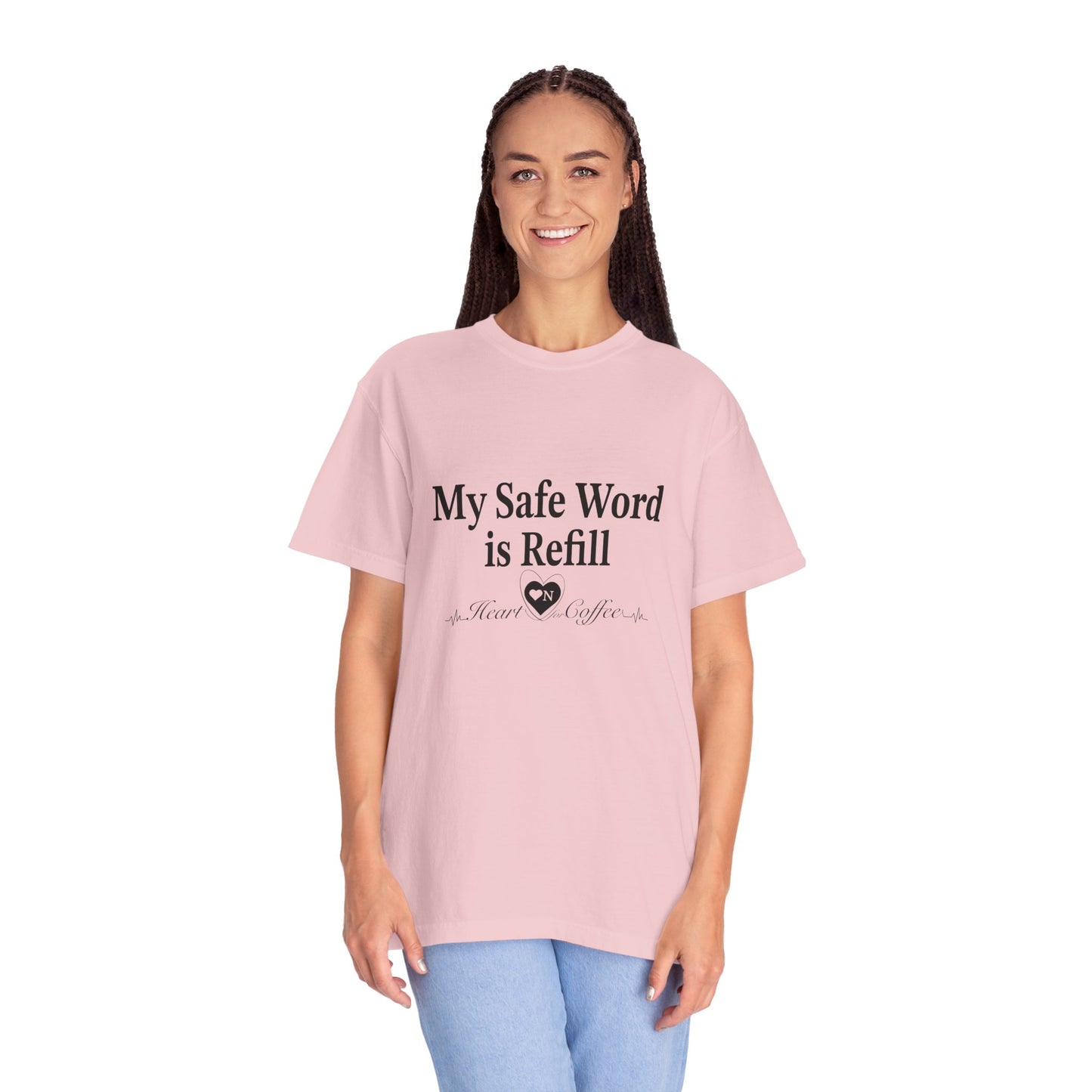 My Safe Word is Refill – Funny Coffee Lover Tee | Heart On Brand Coffee Collection