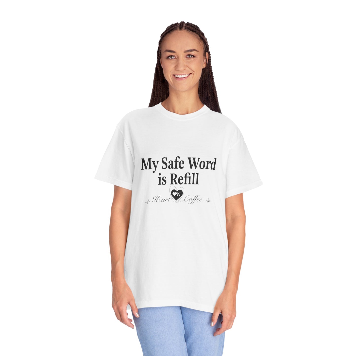 My Safe Word is Refill – Funny Coffee Lover Tee | Heart On Brand Coffee Collection