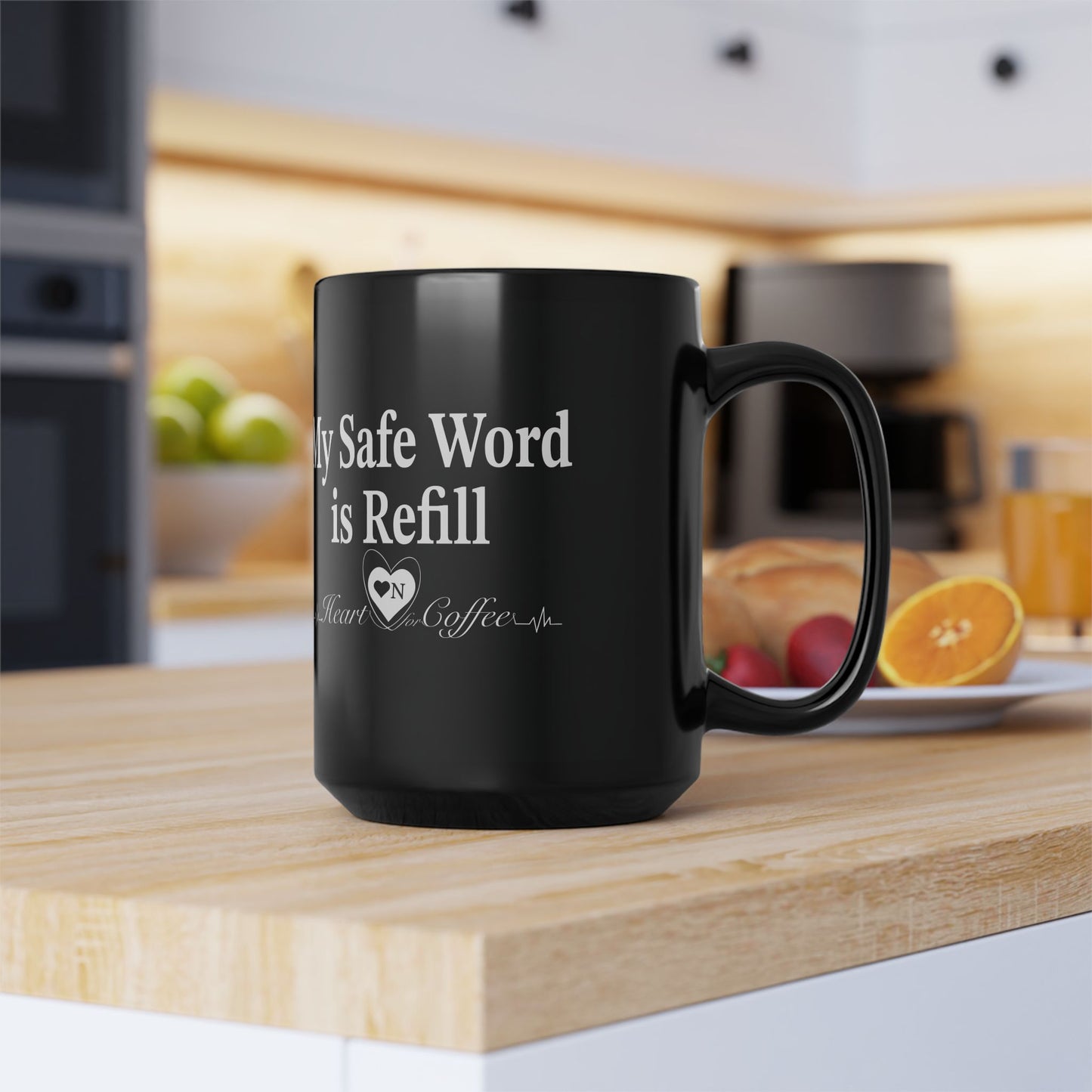 “My Safe Word is Refill” Black Coffee Mug – Heart On Brand Coffee Collection