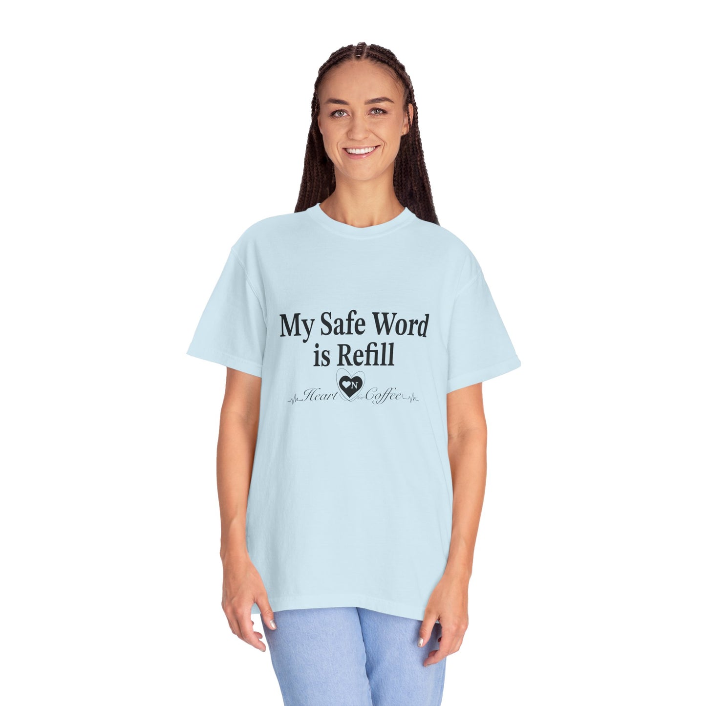 My Safe Word is Refill – Funny Coffee Lover Tee | Heart On Brand Coffee Collection