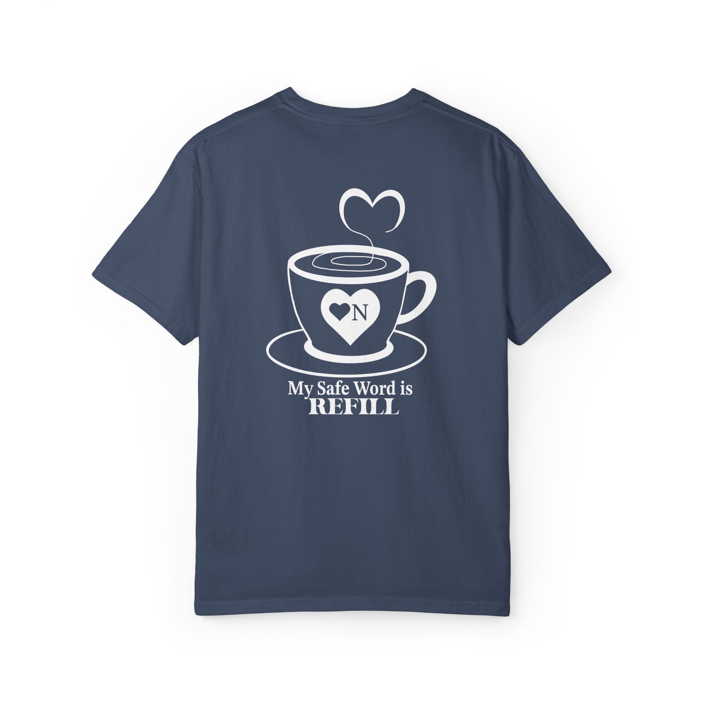 "My Safe Word is Refill" – Heart On Brand Relaxed Tee | Soft, Flirty, Caffeinated