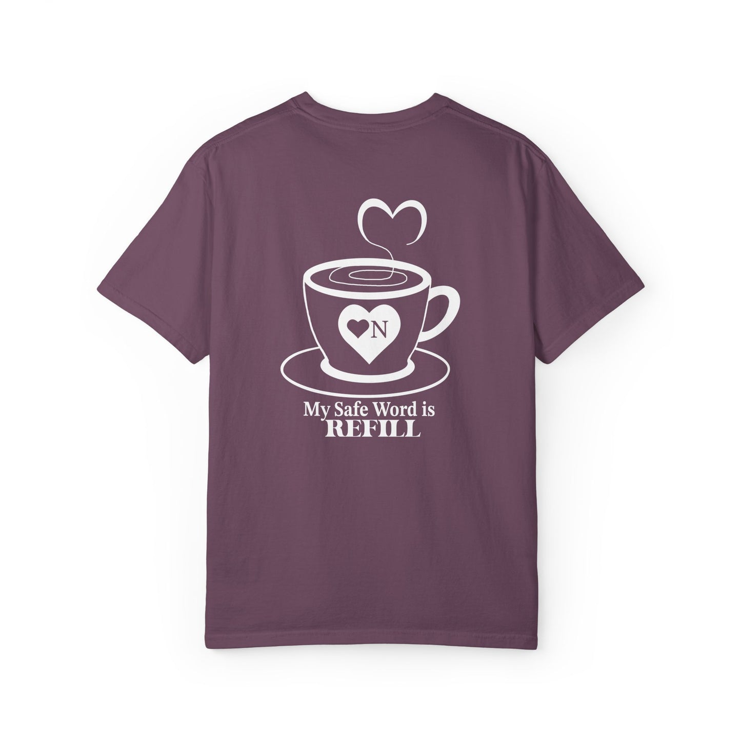 "My Safe Word is Refill" – Heart On Brand Relaxed Tee | Soft, Flirty, Caffeinated