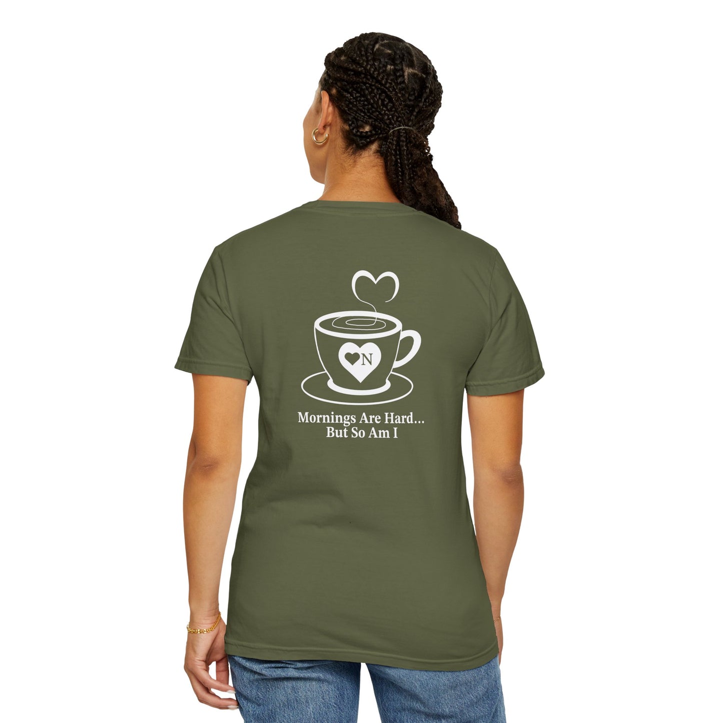 “Mornings Are Hard… But So Am I” Back Talk Tee – Heart On Brand Coffee Collection