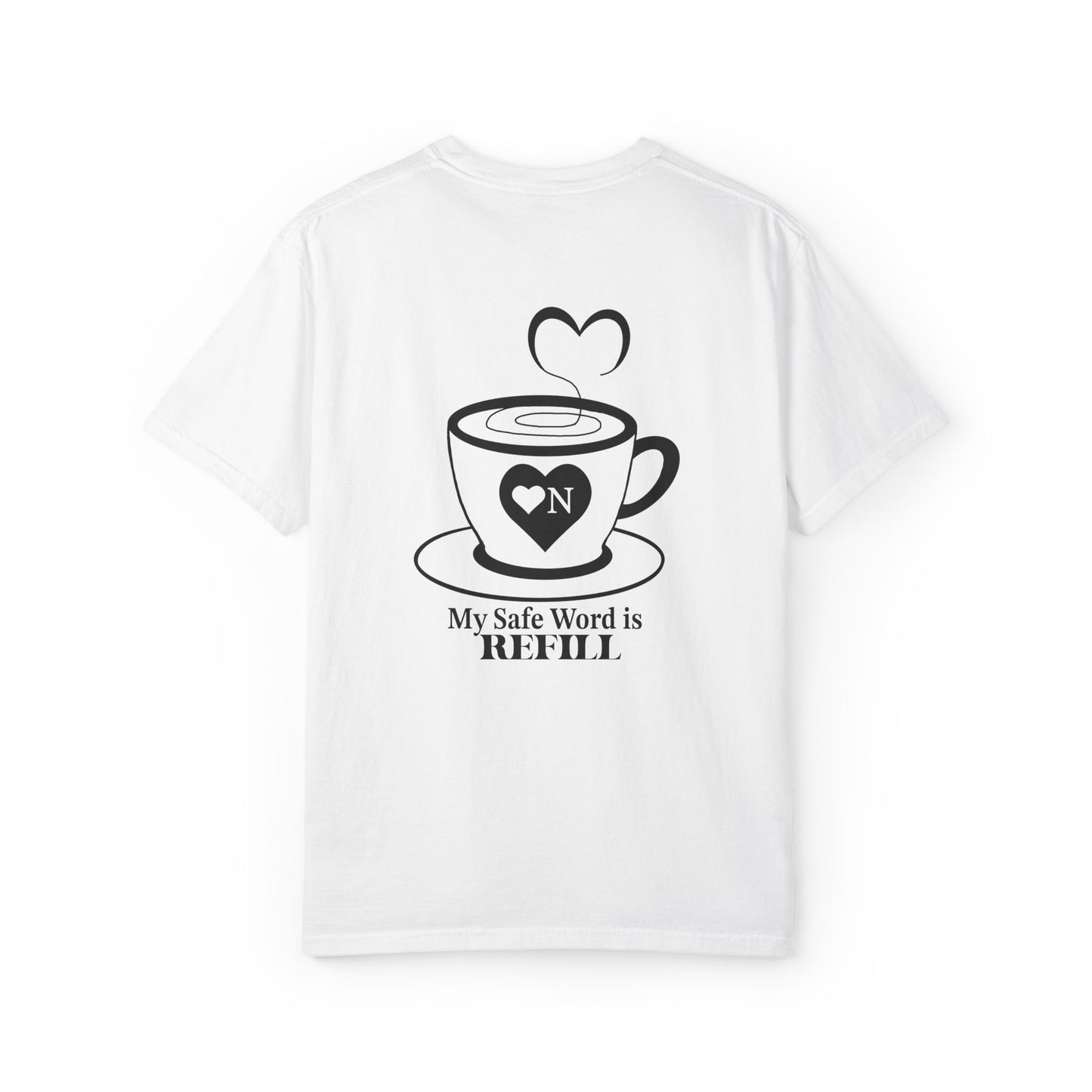 "My Safe Word is Refill" – Heart On Brand Relaxed Tee | Soft, Flirty, Caffeinated