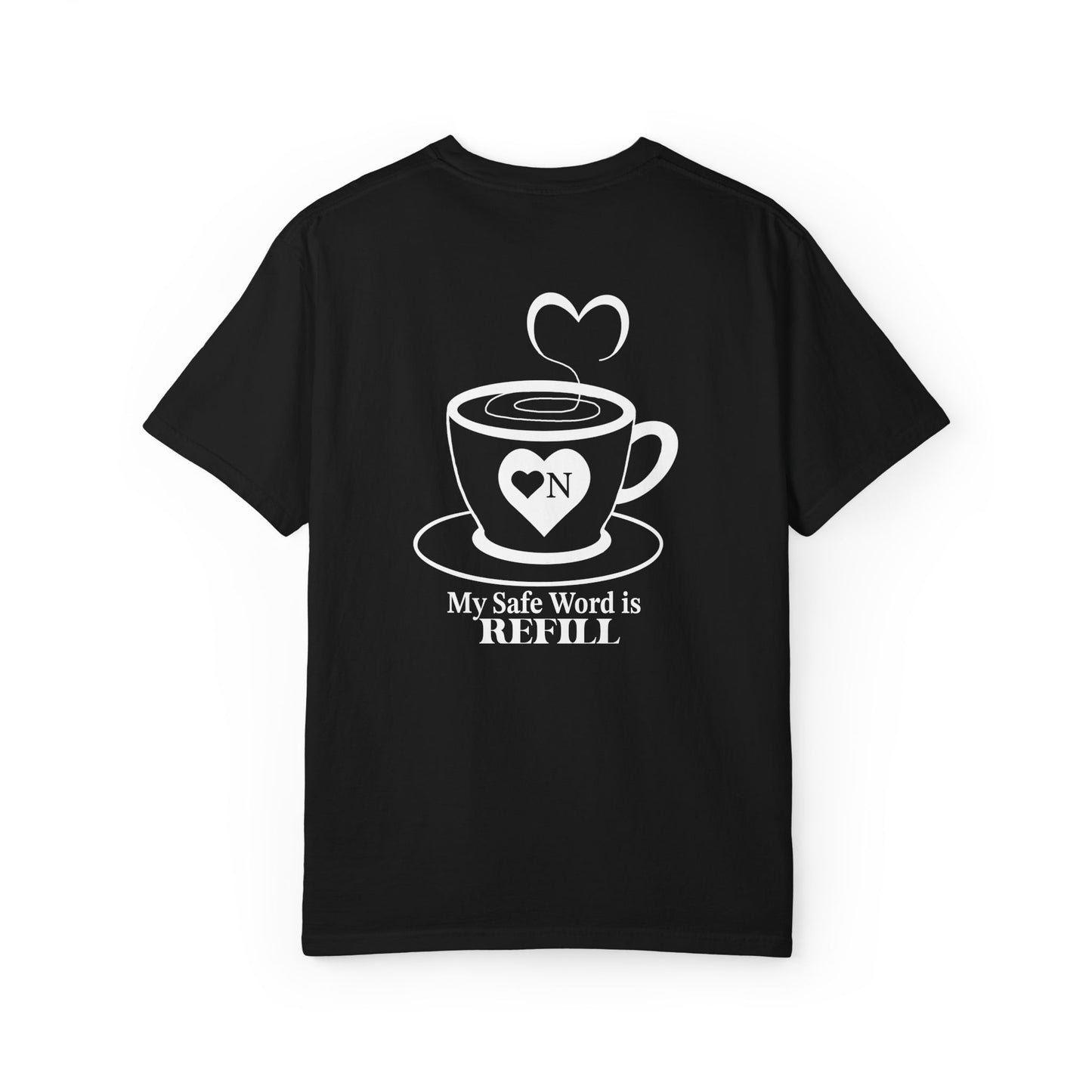 "My Safe Word is Refill" – Heart On Brand Relaxed Tee | Soft, Flirty, Caffeinated